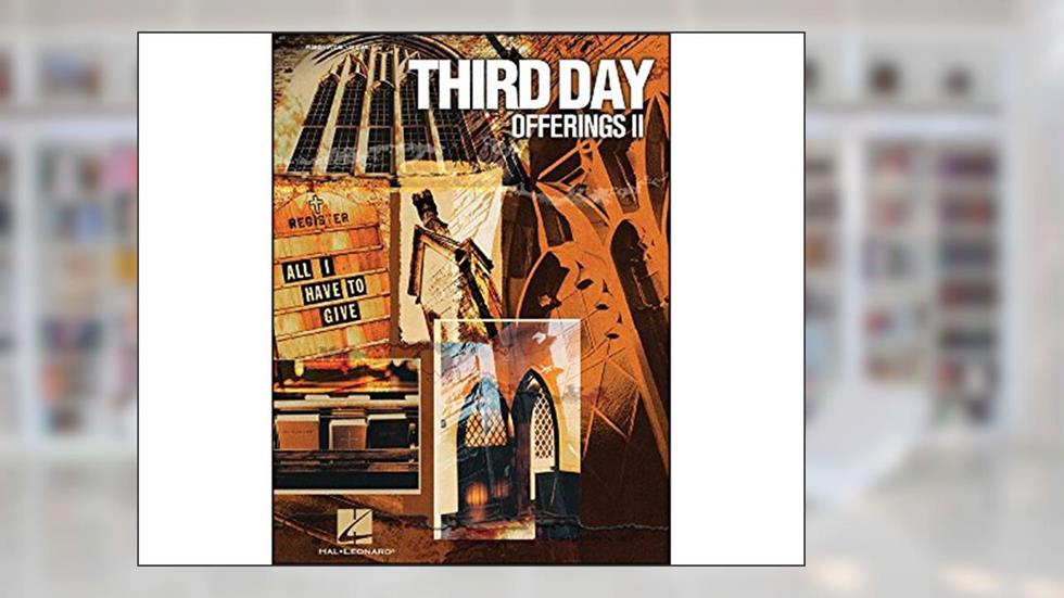 Third Day: Offerings II- All I Have to Give, Piano / Vocal / Guitar, written by Third Day