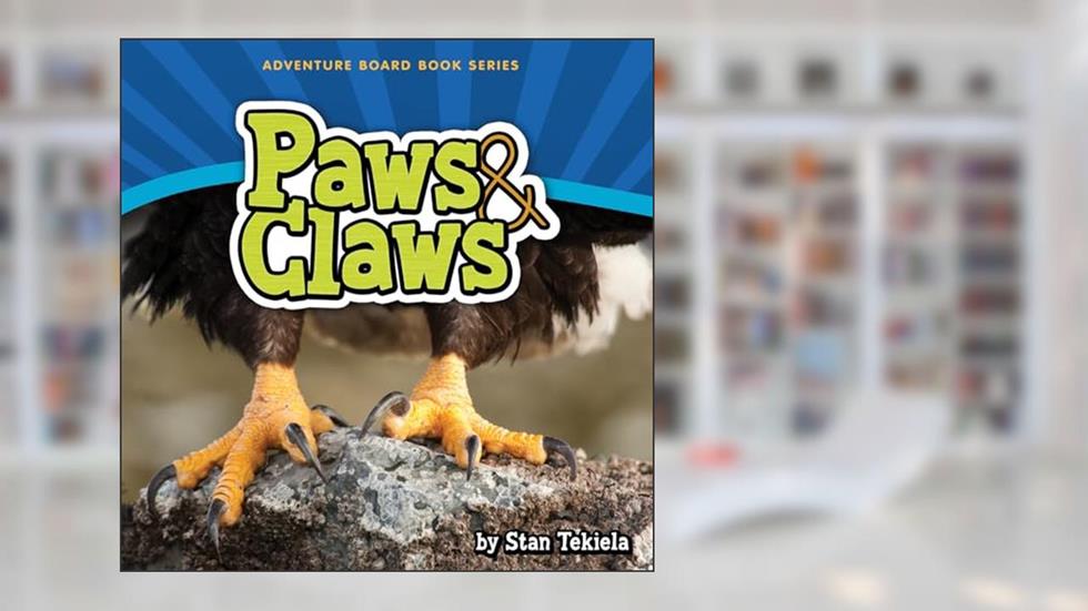 Paws & Claws (Adventure Boardbook Series), written by Stan Tekiela