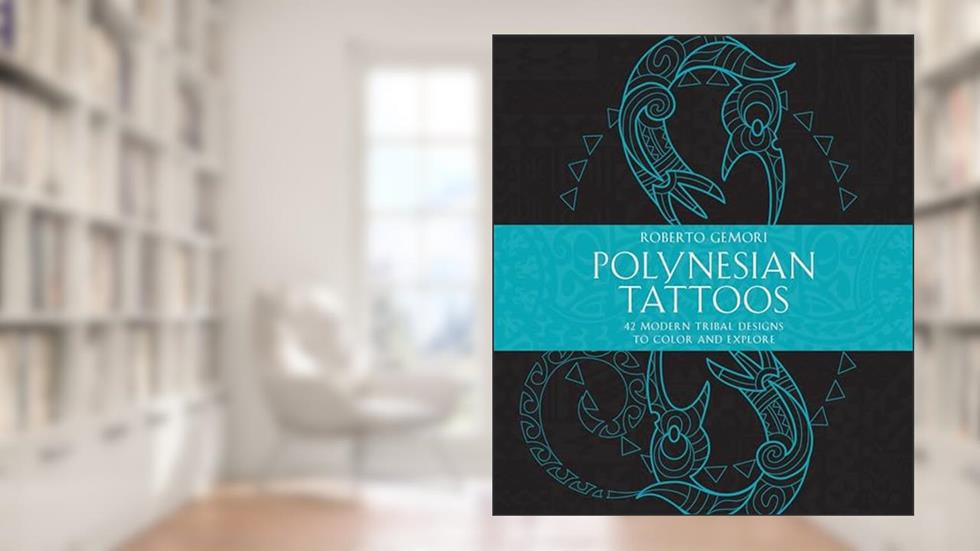 Polynesian Tattoos: 42 Modern Tribal Designs to Color and Explore, written by Roberto Gemori