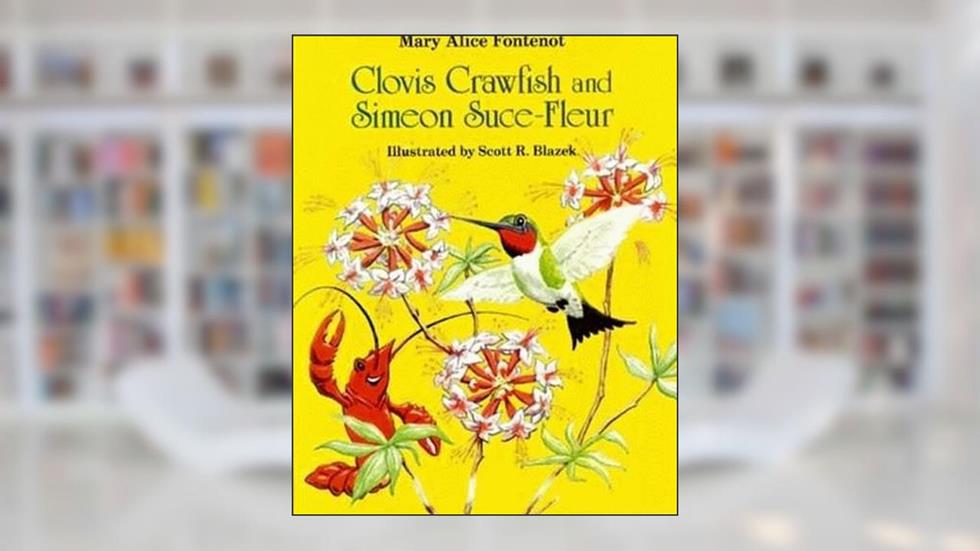 Clovis Crawfish and Simeon Suce Fleur (The Clovis Crawfish Series), written by Mary Alice Fontenot