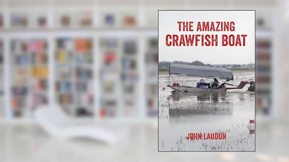 The Amazing Crawfish Boat (Folklore Studies in a Multicultural World Series), written by John Laudun