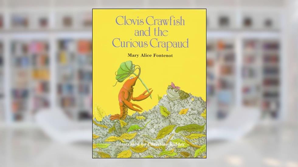 Clovis Crawfish and the Curious Crapaud (The Clovis Crawfish Series), written by Mary Alice Fontenot