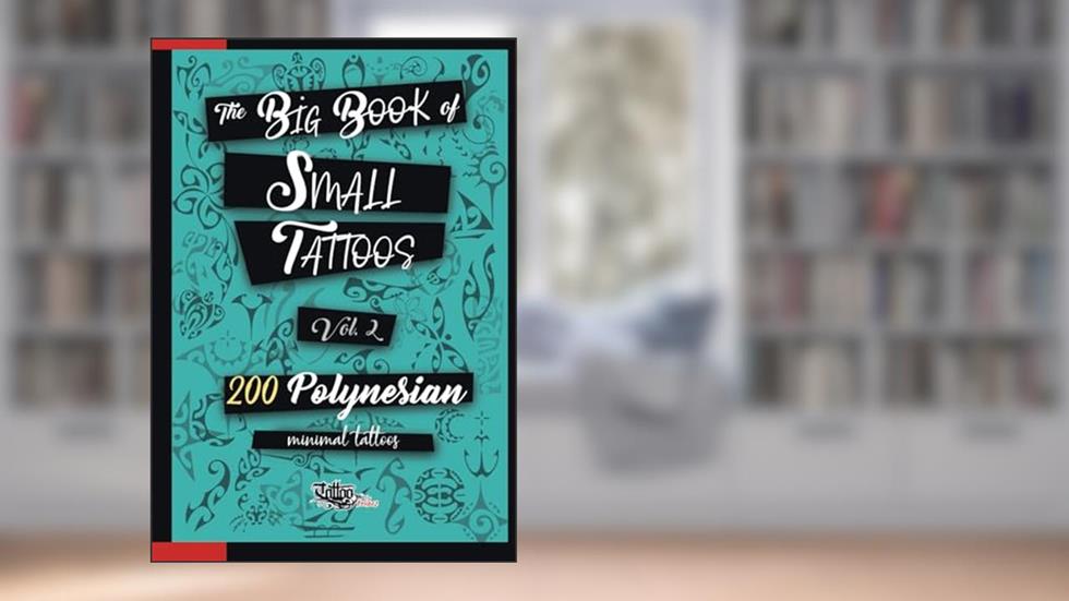 The Big Book of Small Tattoos - Vol.2: 200 small Polynesian tattoos for women and men, written by Roberto Gemori