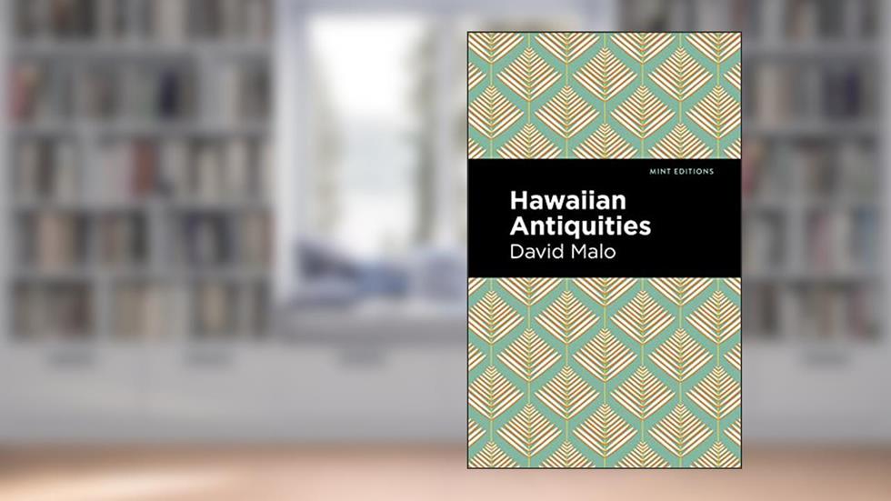 Hawaiian Antiquities: Moolelo Hawaii (Mint Editions (Hawaiian Library)), written by David Malo
