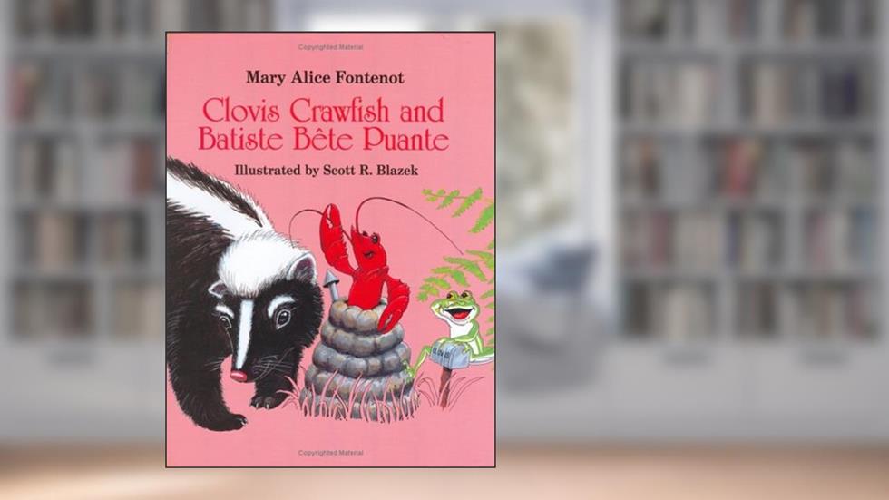 Clovis Crawfish and Batiste Bete Puante (The Clovis Crawfish Series), written by Mary Alice Fontenot