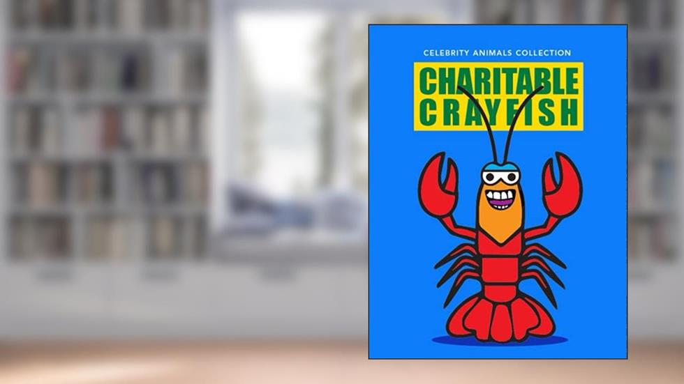 Charitable Crayfish Notebook: Celebrity Animals Collection, written by Enrico Deguzman