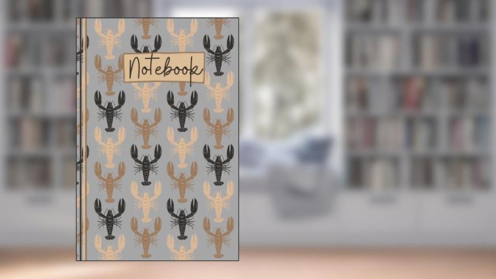 Lobster Notebook: Cute Lobster Lined Journal, The Perfect Novelty Lobster Gift for Someone who Loves Lobsters, Crayfish or Crawfish - Grey, written by Designs of Note
