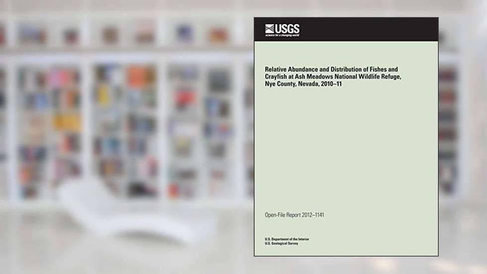 Relative Abundance and Distribution of Fishes and Crayfish at Ash Meadows National Wildlife Refuge, Nye County, Nevada, 2010?11, written by U.S. Department of the Interior