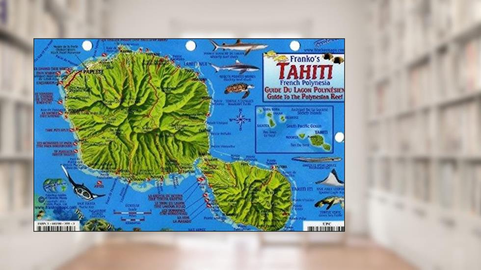Tahiti Map & Guide to the Polynesian Reef Franko Maps Laminated Fish Card, written by Franko Maps Ltd.