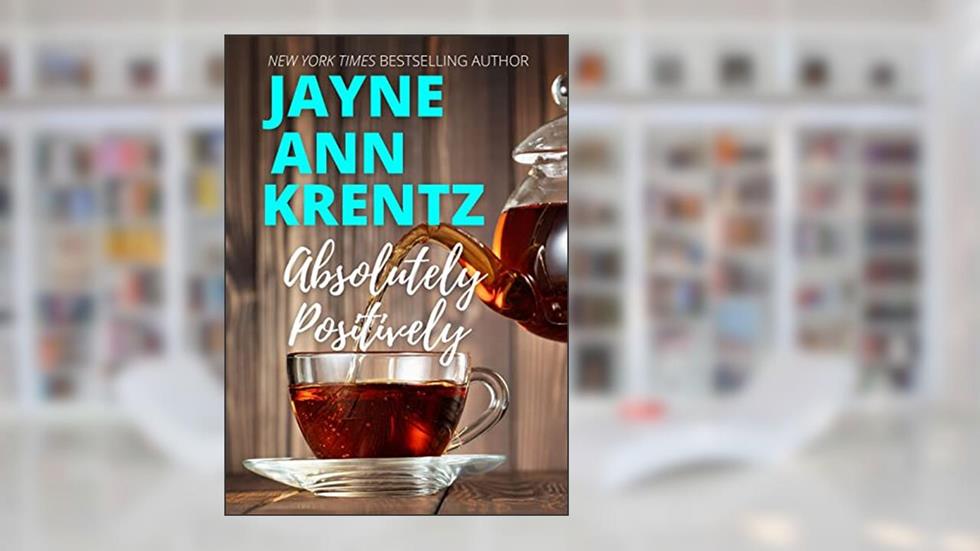 Absolutely, Positively, written by Jayne Ann Krentz