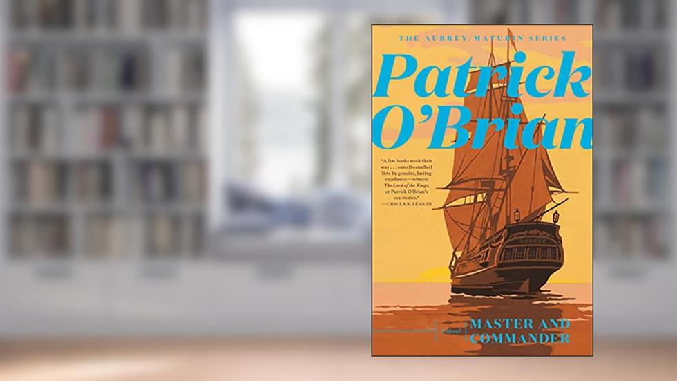 Master and Commander (Vol. Book 1) (Aubrey/Maturin Novels), written by Patrick O'Brian