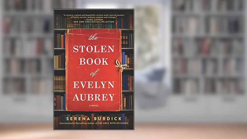 The Stolen Book of Evelyn Aubrey: A Novel, written by Serena Burdick
