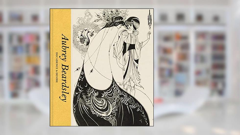 Aubrey Beardsley: Decadence and Desire (V&A Artists in Focus), written by Jan Marsh