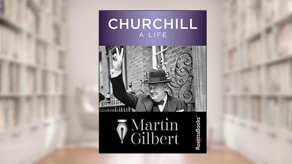 Churchill: A Life, written by Martin Gilbert