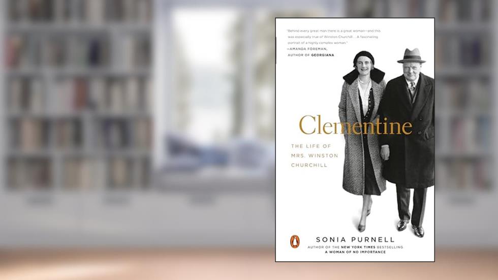 Clementine: The Life of Mrs. Winston Churchill, written by Sonia Purnell
