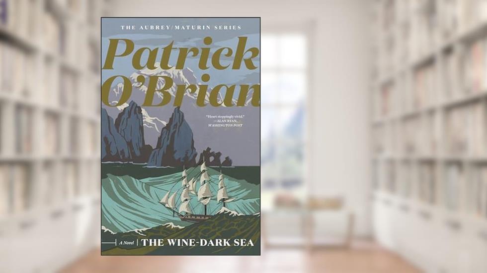 The Wine-Dark Sea (Vol. Book 16) (Aubrey/Maturin Novels), written by Patrick O'Brian