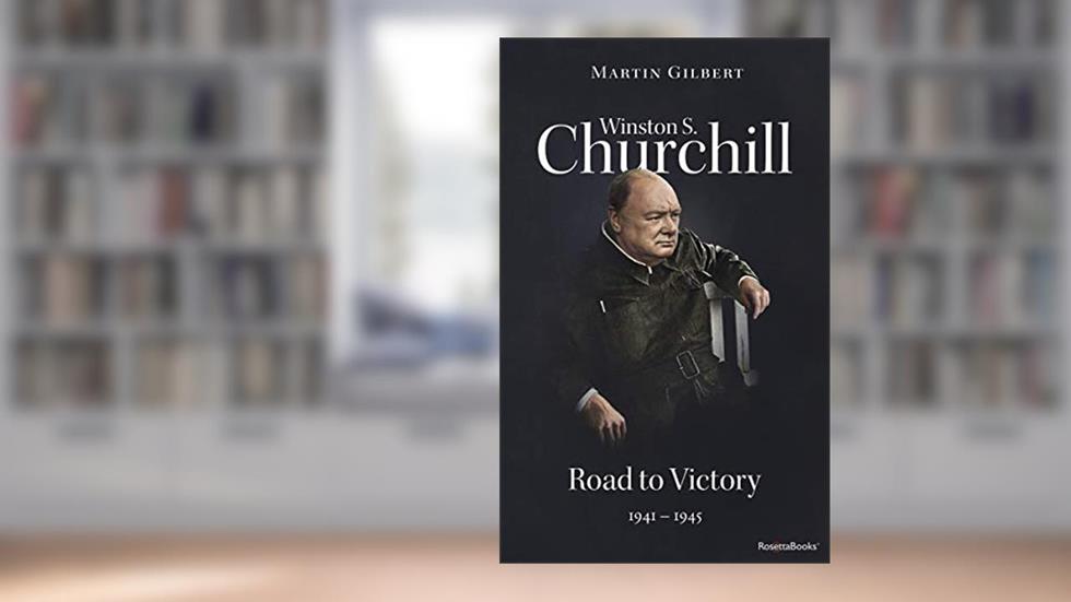 Winston S. Churchill: Road to Victory, 1941-1945 (Winston S. Churchill Biography), written by Martin Gilbert