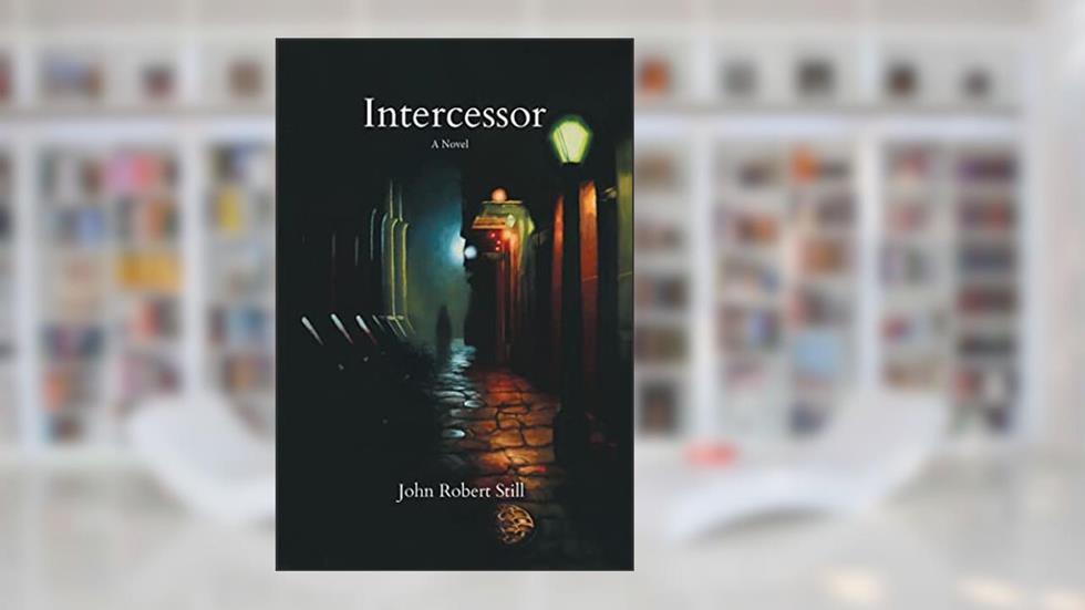 Intercessor, written by John Robert Still
