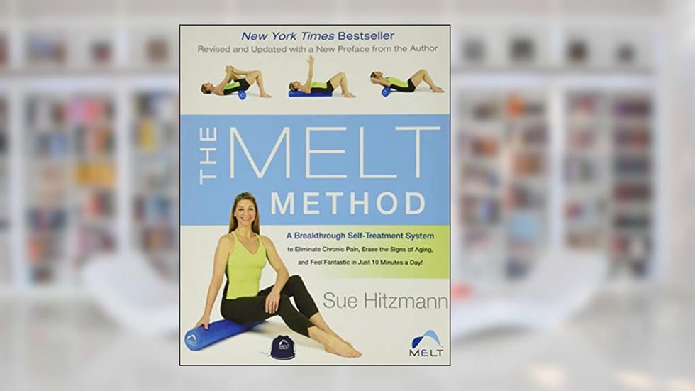 The MELT Method: A Breakthrough Self-Treatment System to Eliminate Chronic Pain, Erase the Signs of Aging, and Feel Fantastic in Just 10 Minutes a Day!, written by Sue Hitzmann