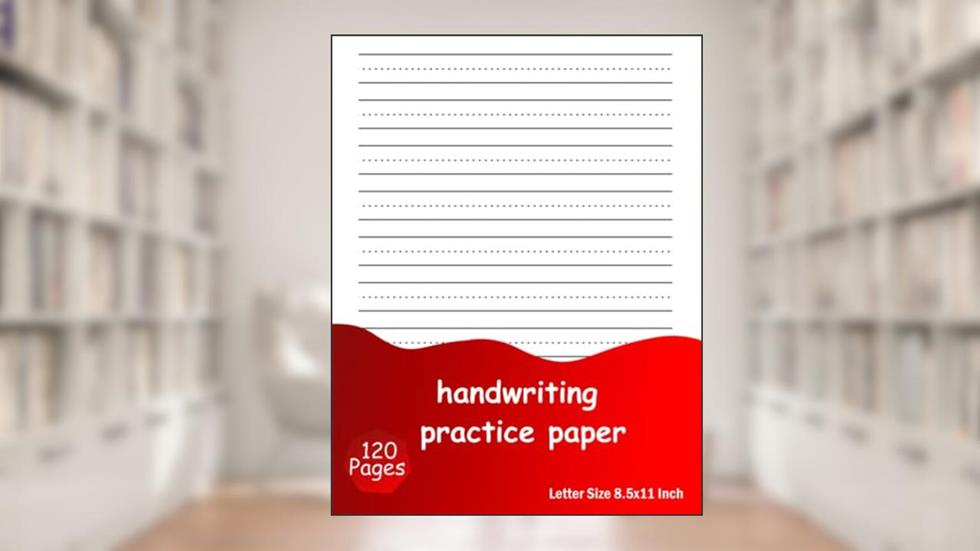 Handwriting Practice Paper: 120 Pages, Blank Dotted lined Paper For Students Learning to Write Letters, written by H.writing Publishing