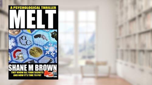 Cover from Melt, written by Mr Shane M Brown