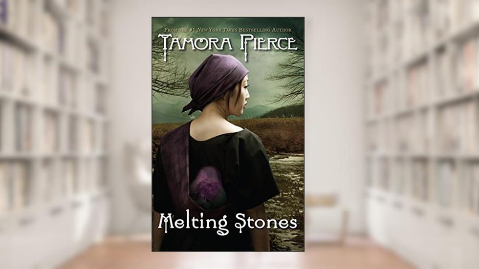 Melting Stones (Circle Reforged Book 2), written by Tamora Pierce