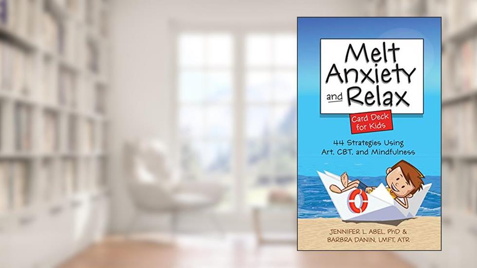 Melt Anxiety and Relax Card Deck for Kids: 44 Strategies Using Art, CBT and Mindfulness, written by Jennifer Abel; Barbra Danin