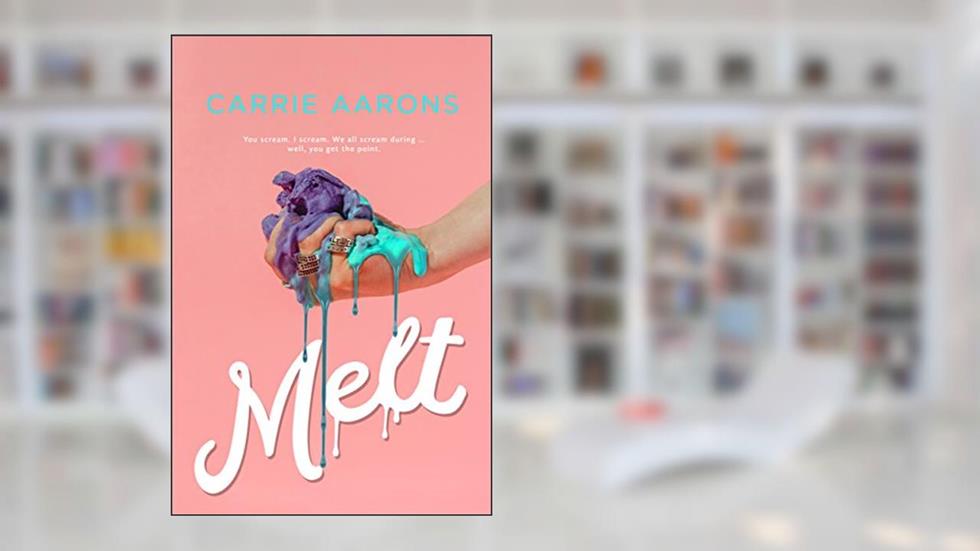 Melt, written by Carrie Aarons