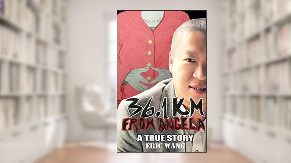 36.1km from Angela (Merkel): A brutal business story from the nowadays Germany, written by Eric Wang