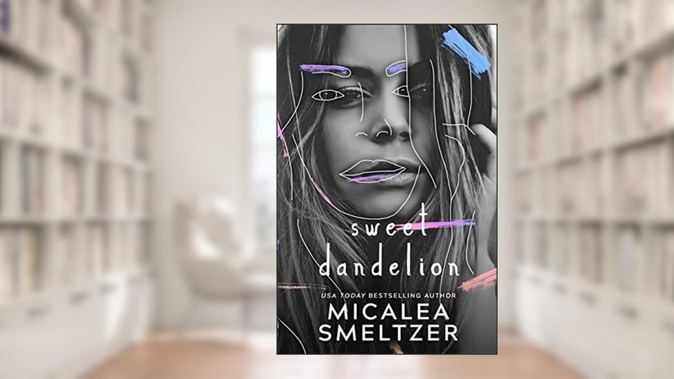 Sweet Dandelion, written by Micalea Smeltzer