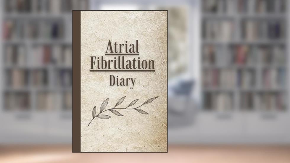 Atrial Fibrillation Diary: Track Symptoms, Patterns, Meals, Activities, Medications and Daily Assessments for Tachycardia, Heart Arrhythmias, written by Lois Graham