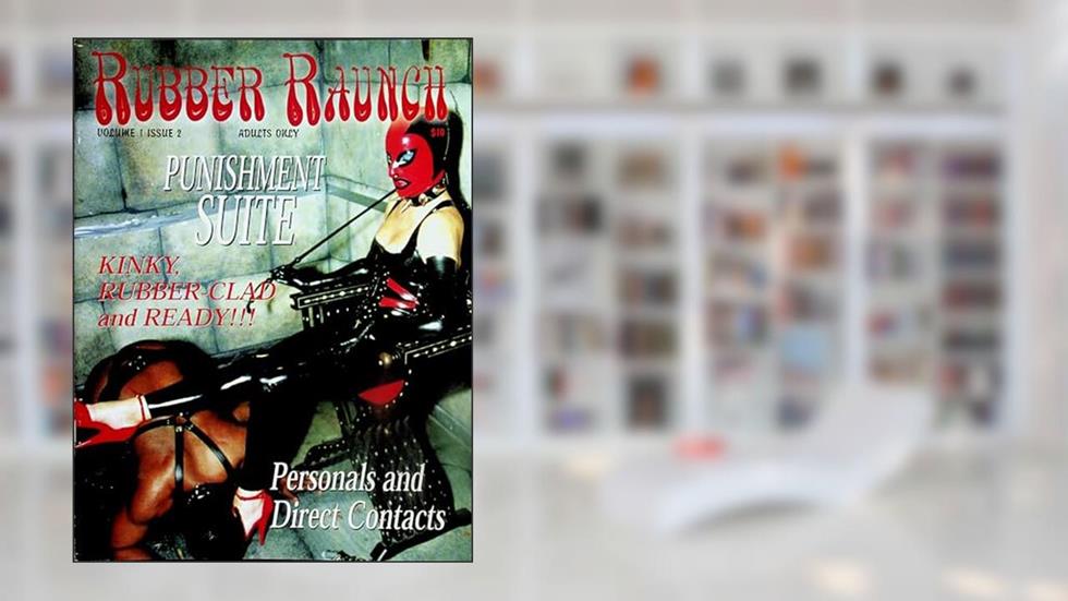 Rubber Raunch Fetish Men's Magazine Punishment Suite vol.1 #2 1996, written by beau