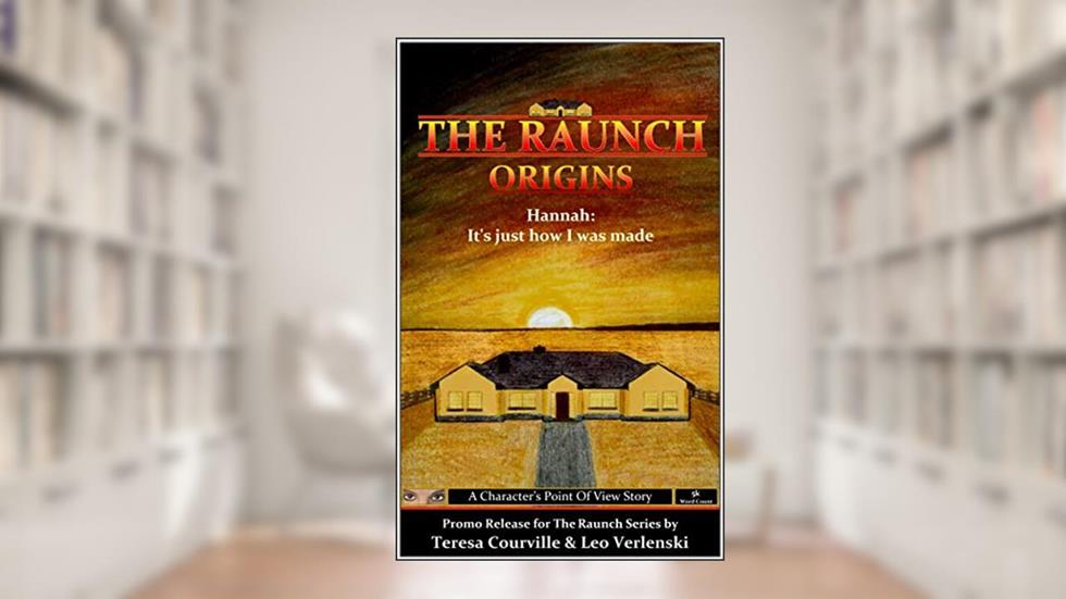 The Raunch Origins: Hannah: It's just how I was made, written by Teresa Courville; Leo Verlenski