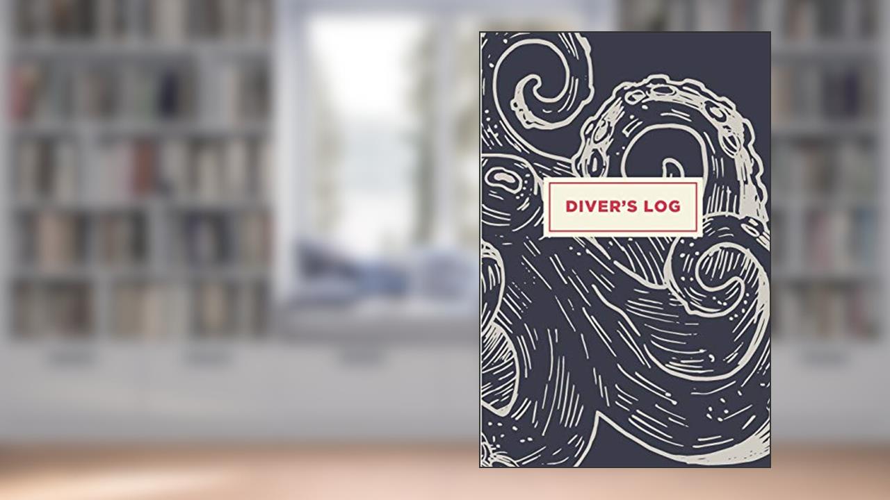 Scuba Diver Log Book: Track & Record 100 Dives - Nautical Vintage Style Octopus Design, written by Banana River Press