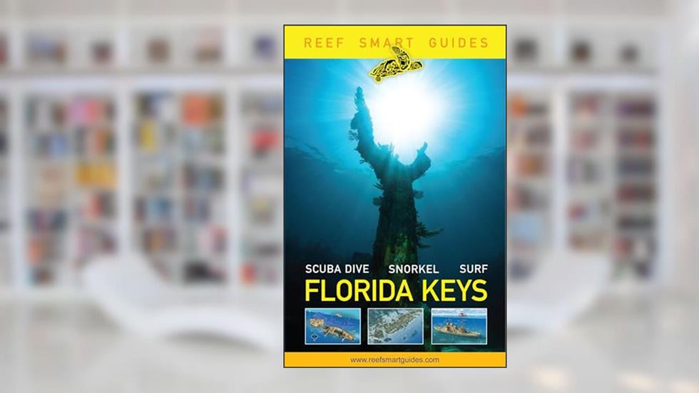 Reef Smart Guides Florida Keys: Scuba Dive Snorkel Surf, written by Peter McDougall; Ian Popple; Otto Wagner