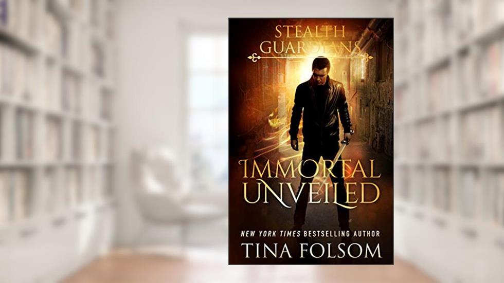 Immortal Unveiled (Stealth Guardians Book 5), written by Tina Folsom