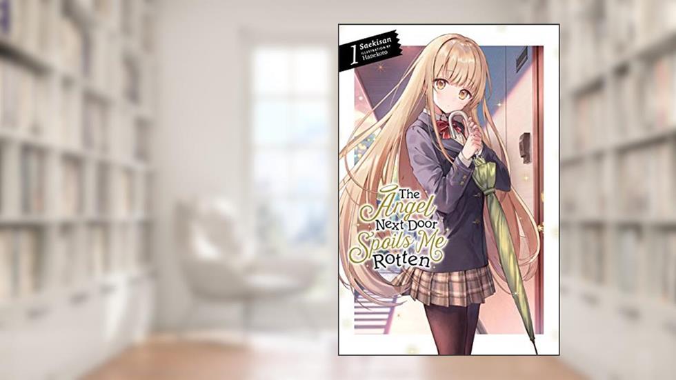 The Angel Next Door Spoils Me Rotten, Vol. 1 (light novel) (Volume 1) (The Angel Next Door Spoils Me Rotten, 1), written by Saekisan