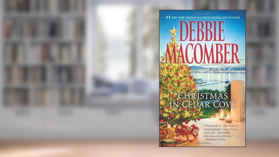 Christmas in Cedar Cove: A Holiday Romance Collection, written by Debbie Macomber