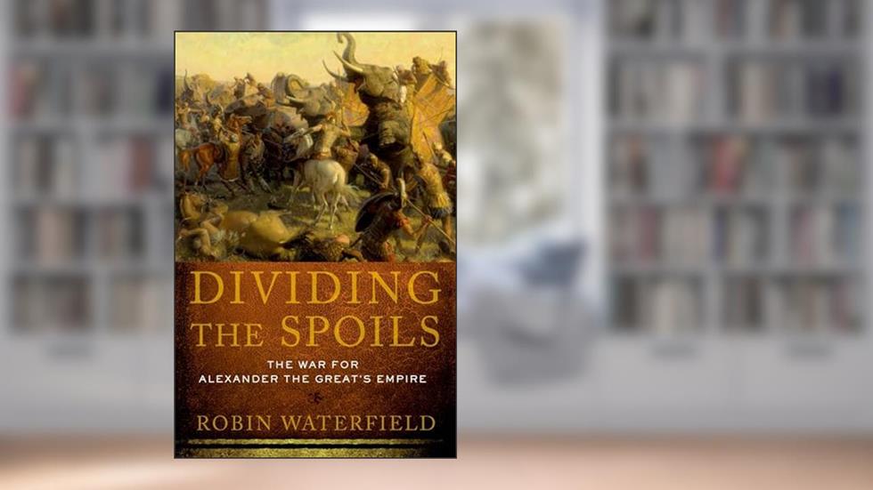 Dividing the Spoils (Ancient Warfare and Civilization), written by WATERFIELD
