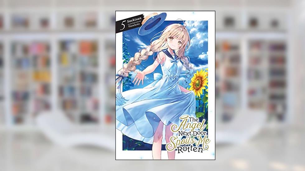 The Angel Next Door Spoils Me Rotten, Vol. 5 (light novel) (Volume 5) (The Angel Next Door Spoils Me Rotten, 5), written by Saekisan