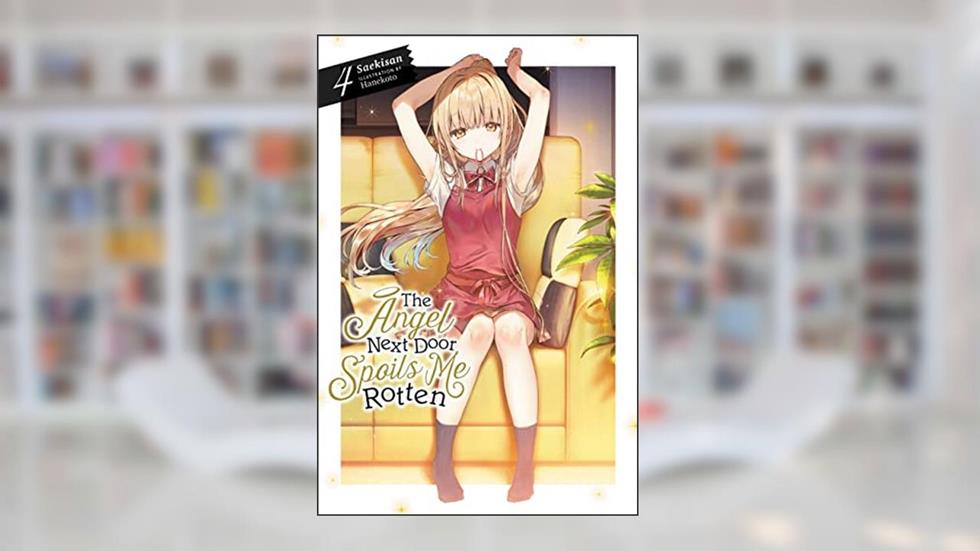 The Angel Next Door Spoils Me Rotten, Vol. 4 (light novel) (Volume 4) (The Angel Next Door Spoils Me Rotten, 4), written by Saekisan