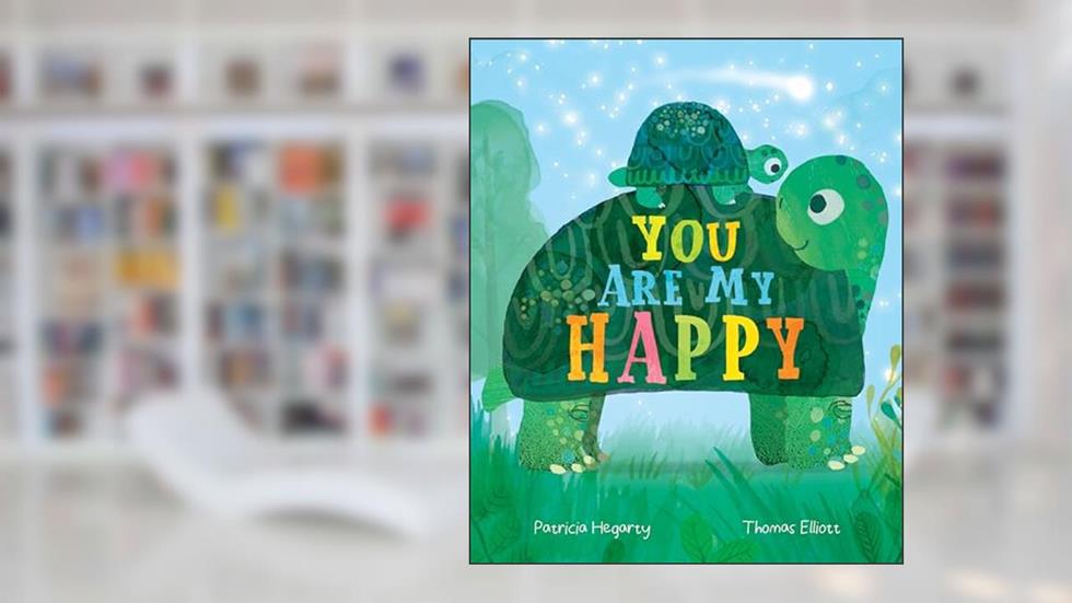 You Are My Happy: An Interactive Book of Love and Togetherness with Peek Through Cutout Pages, written by Patricia Hegarty