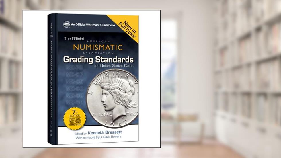 Official ANA Grading Standards for United States Coins (Official American Numismatic Association Grading Standards f), written by Kenneth Bressett