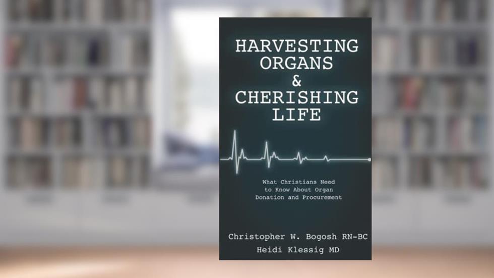 Harvesting Organs & Cherishing Life: What Christians Need to Know About Organ Donation and Procurement, written by Bogosh C Klessig H