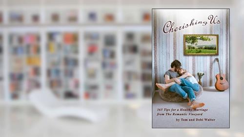 Cover from Cherishing Us: 365 Tips for a Healthy Marriage from The Romantic Vineyard, written by Debi Grey Walter