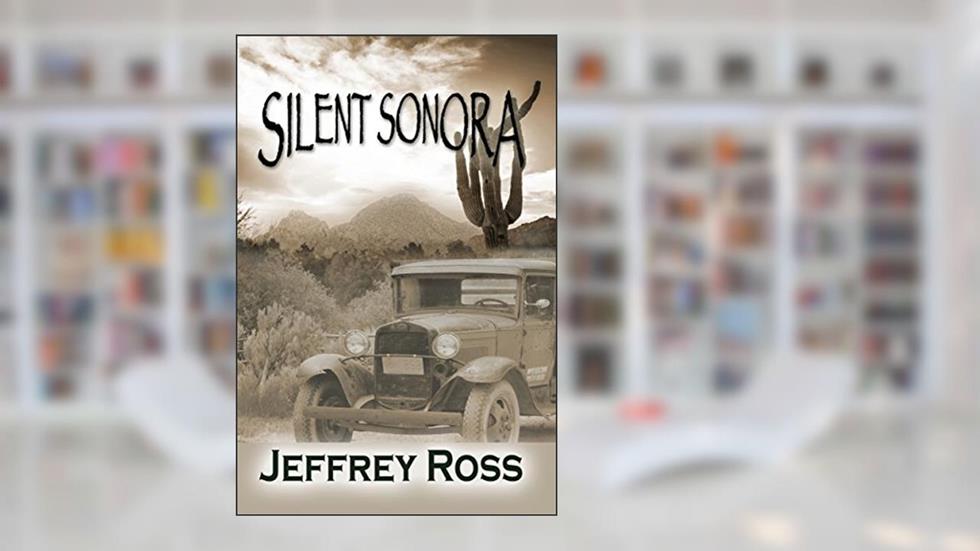 Silent Sonora: Tent Life in Scottsdale, Arizona, written by Jeffrey Ross