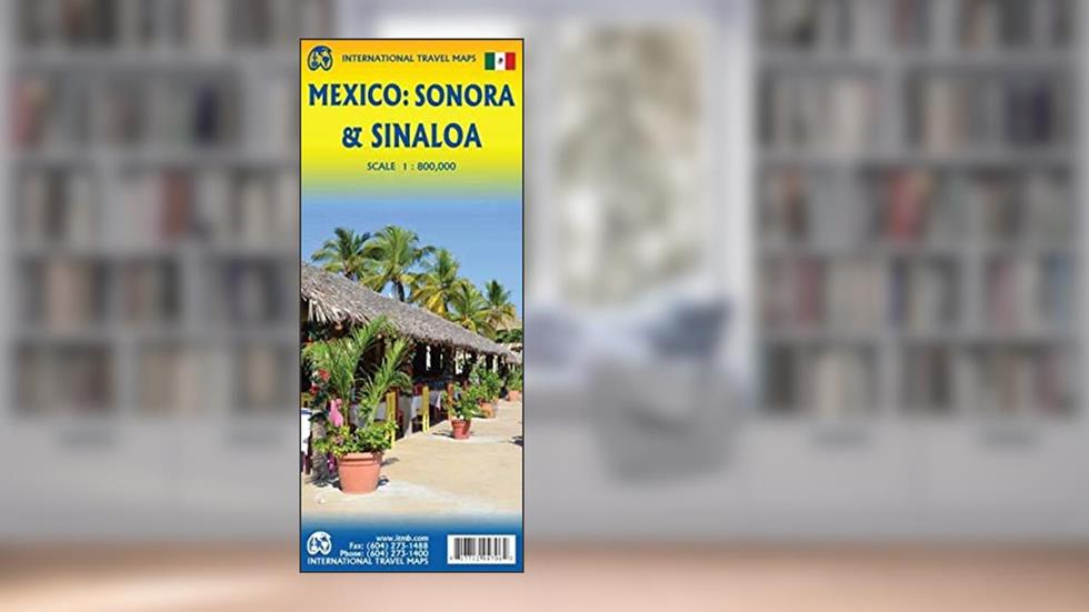 Mexico Sonora & Sinaloa Travel Reference Map 1:800K, written by ITMB Publishing Ltd