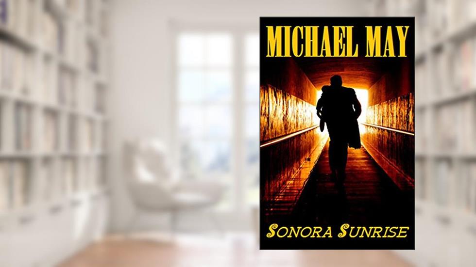 Sonora Sunrise, written by Michael May
