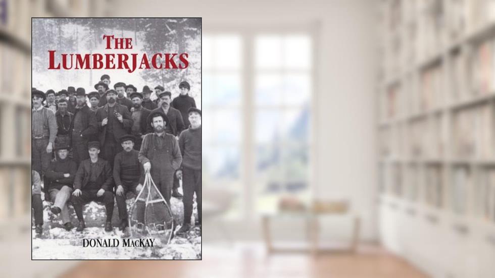 The Lumberjacks, written by Donald MacKay