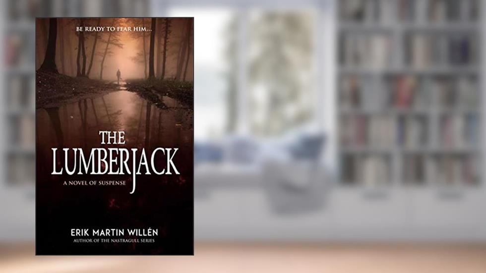 THE LUMBERJACK, written by Erik Martin Willen